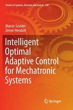 Intelligent Optimal Adaptive Control for Mechatronic Systems