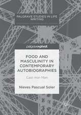 Food and Masculinity in Contemporary Autobiographies: Cast-Iron Man