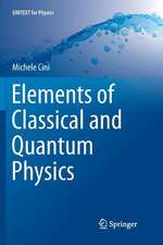 Cini, M: Elements of Classical and Quantum Physics