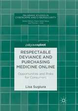 Respectable Deviance and Purchasing Medicine Online: Opportunities and Risks for Consumers