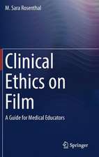 Clinical Ethics on Film: A Guide for Medical Educators