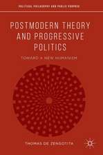 Postmodern Theory and Progressive Politics: Toward a New Humanism