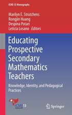 Educating Prospective Secondary Mathematics Teachers: Knowledge, Identity, and Pedagogical Practices