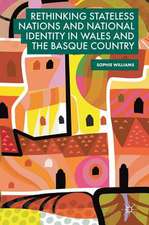 Rethinking Stateless Nations and National Identity in Wales and the Basque Country