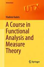 A Course in Functional Analysis and Measure Theory