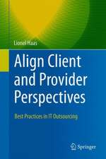 Align Client and Provider Perspectives: Best Practices in IT Outsourcing