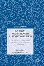 Labour Migration in Europe Volume II: Exploitation and Legal Protection of Migrant Workers