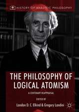 The Philosophy of Logical Atomism: A Centenary Reappraisal