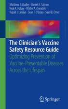 The Clinician’s Vaccine Safety Resource Guide: Optimizing Prevention of Vaccine-Preventable Diseases Across the Lifespan