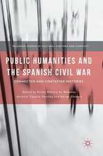 Public Humanities and the Spanish Civil War: Connected and Contested Histories