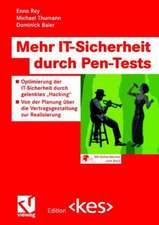 Mehr IT-Sicherheit durch Pen-Tests: Optimierung der IT-Sicherheit durch gelenktes „Hacking“ — Von der Planung über die Vertragsgestaltung zur Realisierung