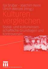 Kulturen vergleichen: Sozial- und kulturwissenschaftliche Grundlagen und Kontroversen