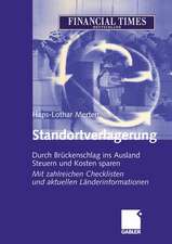 Standortverlagerung: Durch Brückenschlag ins Ausland Steuern und Kosten sparen Mit zahlreichen Checklisten und aktuellen Länderinformationen