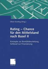 Rating — Chance für den Mittelstand nach Basel II: Konzepte zur Bonitätsbeurteilung, Schlüssel zur Finanzierung