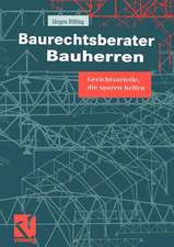 Baurechtsberater Bauherren: Gerichtsurteile, die sparen helfen