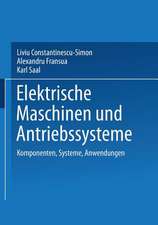 Elektrische Maschinen und Antriebssysteme: Komponenten, Systeme, Anwendungen