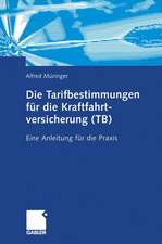 Die Tarifbestimmungen für die Kraftfahrtversicherung (TB): Eine Anleitung für die Praxis