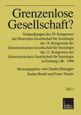 Grenzenlose Gesellschaft?: Verhandlungen des 29. Kongresses der Deutschen Gesellschaft für Soziologie, des 16. Kongresses der Österreichischen Gesellschaft für Soziologie, des 11. Kongresses der Schweizerischen Gesellschaft für Soziologie in Freiburg i.Br. 1998