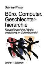 Büro. Computer. Geschlechterhierarchie: Frauenförderliche Arbeitsgestaltung im Schreibbereich