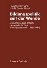 Bildungspolitik seit der Wende: Dokumente zum Umbau des ostdeutschen Bildungssystems (1989–1994)