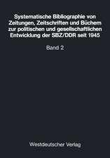 Systematische Bibliographie von Zeitungen, Zeitschriften und Büchern zur politischen und gesellschaftlichen Entwicklung der SBZ/DDR seit 1945: auf der Grundlage der Bestände der Bibliothek des Zentralinstituts für sozialwissenschaftliche Forschung der Freien Universität Berlin und von Beständen des Gesamtdeutschen Instituts — Bundesanstalt für gesamtdeutsche Aufgaben, Bonn. Band 2: Wirtschaft