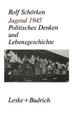 Jugend 1945: Politisches Denken und Lebensgeschichte