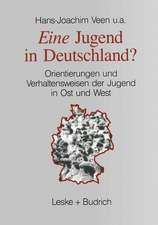 Eine Jugend in Deutschland?: Orientierungen und Verhaltensweisen der Jugend in Ost und West