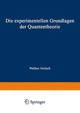 Die experimentellen Grundlagen der Quantentheorie