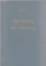 Eigenfertigung oder Fremdbezug: Entscheidungsmodelle für den Wirtschaftlichkeitsvergleich