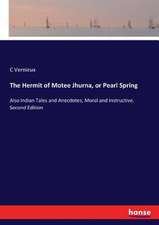 The Hermit of Motee Jhurna, or Pearl Spring