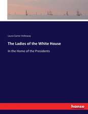 The Ladies of the White House