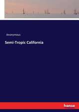 Semi-Tropic California