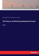 The Poems of Winthrop Mackworth Praed