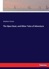 The Open Boat, and Other Tales of Adventure