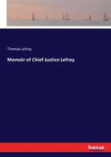 Memoir of Chief Justice Lefroy