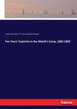 Ten Years' Captivity in the Mahdi's Camp, 1882-1892