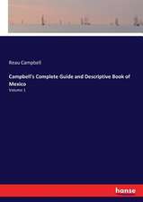 Campbell's Complete Guide and Descriptive Book of Mexico