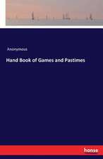 Hand Book of Games and Pastimes