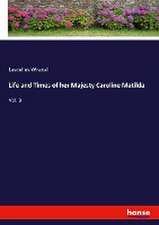 Life and Times of her Majesty Caroline Matilda