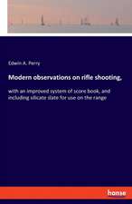 Modern observations on rifle shooting,