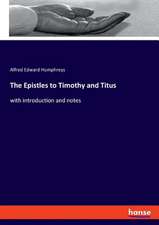 The Epistles to Timothy and Titus