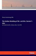 The Golden Wedding of Mr. and Mrs. Darwin T. Hills