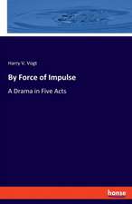 By Force of Impulse