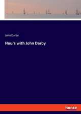 Hours with John Darby