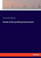 Annals of the Lynchburg Home Guard