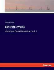 Bancroft's Works