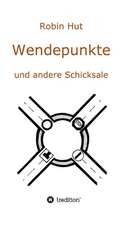 Wendepunkte und andere Schicksale