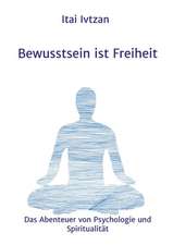 Bewusstsein ist Freiheit