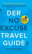 Der NO EXCUSE Travel Guide