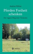 Pferden Freiheit schenken